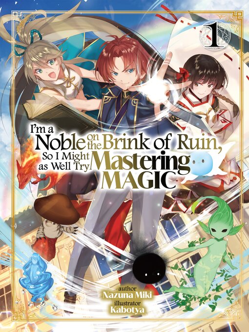 Cover image for I'm a Noble on the Brink of Ruin, So I Might as Well Try Mastering Magic, Volume 1